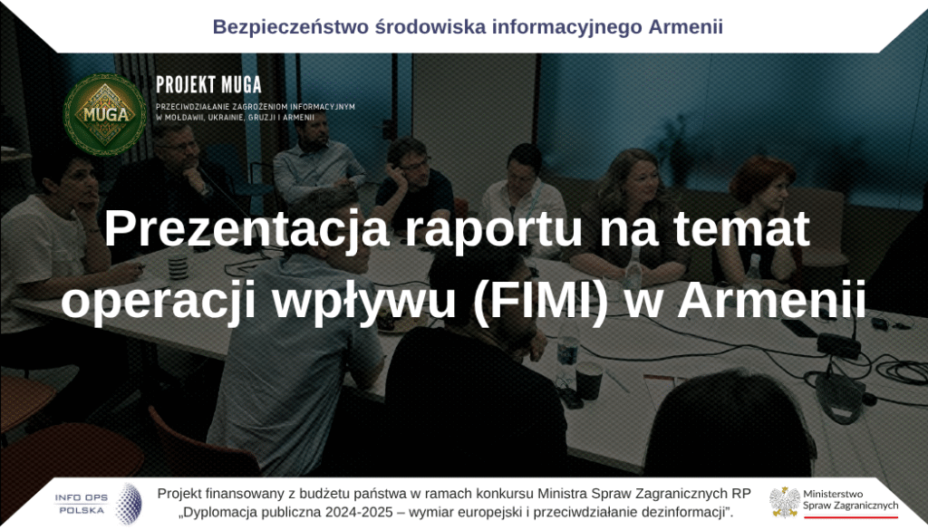 Dnia 24 czerwca br., na zaproszenie Democracy Development Foundation, w siedzibie organizacji odbyła się prezentacja raportu Fundacji Info Ops Polska. Dokument dotyczył analizy środowiska informacyjnego oraz operacji wpływu w Armenii.W wydarzeniu wzięli udział reprezentanci obu fundacji, chargé d’affaires Ambasady RP w Erewaniu, Pan Marcin Różycki, a także niezależni dziennikarze i przedstawiciele organizacji społeczeństwa obywatelskiego. Wśród uczestników znaleźli się również przedstawiciele rosyjskiej emigracji politycznej o nastawieniu antywojennym, środowiska ukraińskiego w Armenii oraz lokalnej społeczności żydowskiej.Spotkanie zainaugurował Prezes Fundacji Info Ops Polska, Kamil Basaj, który omówił cele i zakres działalności fundacji. Następnie Witold Repetowicz zaprezentował główne tezy raportu, wynikające z niego wstępne rekomendacje oraz plany dotyczące realizacji drugiego modułu projektu.Po prezentacji wywiązała się dyskusja, podczas której zwrócono szczególną uwagę na postępującą intensyfikację rosyjskich działań propagandowych w Armenii. Podkreślono, że Federacja Rosyjska zwiększa nakłady finansowe na operacje wpływu, wykorzystując sytuację, w której znacząca część środowisk prodemokratycznych i prozachodnich została odcięta od finansowania na skutek decyzji administracji Donalda Trumpa dotyczących USAID oraz US Agency for Global Media. Taki stan rzeczy prowadzi do nierównowagi w rywalizacji informacyjnej, faworyzując stronę prorosyjską. W konkluzji stwierdzono, że niezbędne jest zwiększenie zaangażowania instytucji europejskich w Armenii w celu zrównoważenia rosyjskich wpływów.W toku dyskusji poruszono również kwestię rosyjskiej dezinformacji, ukierunkowanej na antagonizowanie Ormian i Ukraińców. Witold Repetowicz podkreślił potrzebę rozwoju współpracy między Fundacją Info Ops Polska a reprezentowanym na spotkaniu przez Olenę Shevchuk NGO Ukrainian Forum. Współdziałanie miałoby na celu przeciwdziałanie rosyjskiej dezinformacji dotyczącej wojny w Ukrainie, roli Polski, rzekomego polskiego rewizjonizmu oraz relacji polsko-ukraińskich. Zaznaczono również, że doświadczenia polsko-ukraińskiego dialogu mogą zostać z powodzeniem wykorzystane w procesie normalizacji stosunków Armenii z jej sąsiadami. Wskazano także na potrzebę rozważenia włączenia wybranych opozycyjnych środowisk rosyjskich w niektóre projekty.Na zakończenie Nathaniel Trubkin, reprezentujący społeczność żydowską w Armenii, zwrócił uwagę na rosyjskie prowokacje obliczone na wzniecanie nastrojów antysemickich w kontekście konfliktu izraelsko-irańskiego. Działania te mają również na celu kreowanie fałszywego wizerunku Ormian jako rzekomych zwolenników islamskich organizacji terrorystycznych. W tym kontekście dyskutowano o możliwych sposobach przeciwdziałania tego rodzaju rosyjskim działaniom dezinformacyjnym.Opracował: dr Witold Repetowicz, Fundacja INFO OPS Polska