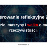 Wprowadzenie Artykuł rozwija koncepcję sterowania refleksyjnego (ang. reflexive control), i przenosi ją na grunt systemów sztucznej inteligencji (ang. artificial inteligence, AI) [16], [17], [20], autonomicznych agentów AI oraz układów człowiek-maszyna. Sterowanie refleksyjne polega na takim oddziaływaniu na obraz sytuacji przeciwnika, aby samodzielnie podjął on decyzję zgodną z interesem strony oddziałującej. Raport Diane Chotikul [3] opisuje sterowanie refleksyjne jako sowiecką koncepcję przekazywania celowi określonej informacji w celu wywołania z góry założonej decyzji, a współczesne analizy teorii wskazują, że chodzi również o zmianę percepcji „zbiorów użyteczności” przeciwnika. Główna teza artykułu brzmi: przedmiotem konfliktu nie jest wyłącznie informacja, lecz generator rzeczywistości decyzyjnej – mechanizm, dzięki któremu człowiek, maszyna lub układ człowiek-maszyna przekształca dane w obraz sytuacji, obraz sytuacji w możliwe działania, a możliwe działania w decyzję. W artykule wprowadzono kilka kluczowych autorskich pojęć: generator rzeczywistości decyzyjnej, pętla ontologiczna człowiek-maszyna, powierzchnia refleksyjna, zdominowanie ontologiczne oraz suwerenność modelowa. Najważniejsza różnica między ludźmi i maszynami polega na tym, że człowiek może zostać zmanipulowany przez cudzą narrację, maszyna przez cudzą reprezentację, a układ człowiek–maszyna przez zaburzenie kalibracji zaufania. Najważniejsze podobieństwo jest jednak bardzo głębokie: ani człowiek, ani maszyna nie podejmują decyzji na podstawie rzeczywistości, lecz na podstawie modelu rzeczywistości. 2. Dziedzictwo sterowania refleksyjnego 1.0 Teorie wojny informacyjnej koncentrują się głównie na informacji: jej prawdziwości, fałszywości, dostępności, integralności, szybkości przepływu, źródle i wiarygodności. To podejście jest intuicyjne i pozostaje istotne, ale jest dalece niewystarczające. Informacja jest bowiem argumentem decyzji, która z kolej powstaje dopiero wtedy, gdy informacja zostaje włączona do modelu rzeczywistości. Ten sam fakt może prowadzić do przeciwnych decyzji, jeżeli zostanie osadzony w różnych modelach. Meldunek o ruchu wojsk może oznaczać 2 CYBERBEZPIECZEŃSTWO LUDZI, ORGANIZACJI, PAŃSTW przygotowanie ataku, pozorację, odwrót, pułapkę albo błąd rozpoznania. Statystyka społeczna może oznaczać kryzys, normalną fluktuację, efekt propagandy albo zmianę strukturalną. Wynik systemu sztucznej inteligencji może być trafną rekomendacją, artefaktem danych, konsekwencją uprzedzenia modelu albo efektem celowego oddziaływania przeciwnika. Dlatego właściwym przedmiotem teorii wojny informacyjnej nie powinna być wyłącznie informacja, ale model, który z informacji buduje rzeczywistość operacyjną [2]. Teza nr 1: Przewagę w konflikcie uzyskuje nie ten, kto posiada więcej informacji, lecz ten, kto potrafi wpływać na model, za pomocą którego przeciwnik przekształca informacje w decyzje. Najbardziej obiecującą teorią wojny informacyjnej jest teoria sterowania refleksyjnego. Za początek teorii sterowania refleksyjnego można uznać prace prowadzone przez Vladimir’a Lefebvre w latach 60-tych ubiegłego wieku w Związku Radzieckim [6], [7]. [8], [9], [10]. W pracach tych zaproponowano ujęcie konfliktu jako gry refleksyjnej: uczestnik konfliktu nie tylko podejmuje decyzje co do wyboru strategii działania, ale tworzy model refleksyjny przeciwnika i samego siebie, jednocześnie biorąc pod uwagę, że to samo może robić przeciwnik. Największa intuicja tej pracy jest nadal niedoceniona. Konflikt nie jest prostym starciem strategii. Jest starciem refleksyjnych rekonstrukcji świata. Strona X nie odpowiada na rzeczywiste zamiary strony Y, lecz na swój model tych zamiarów. Strona Y może zatem wpływać nie tylko na działania X, ale także na sposób, w jaki X konstruuje samą możliwość działania [11], [12], [13], [14], [15], [23]. W klasycznej teorii gier gracz wybiera strategię z pewnego zbioru możliwości [1]. W teorii kierowania refleksyjnego stawką jest coś ważniejszego, coś co rozgrywa się „wcześniej”: kto i jak konstruuje zbiór możliwości, które gracz w ogóle uzna za realne. To jest punkt przełomowy. Najgłębsze sterowanie nie polega na tym, że nakłaniamy przeciwnika do wyboru złej opcji. Polega na tym, że przeciwnik sam przestaje widzieć opcję dobrą. 3. Generator rzeczywistości decyzyjnej Wprowadźmy pojęcie generatora rzeczywistości decyzyjnej. Generator rzeczywistości decyzyjnej to mechanizm poznawczy, algorytmiczny lub organizacyjny, którzy przekształca dane w obraz sytuacji, obraz sytuacji w zbiór możliwych działań, a zbiór działań w decyzje, które z kolei prowadzą do konkretnego działania. Przykładowo: w przypadku człowieka generator ten obejmuje m.in. percepcję, pamięć, emocje, wartości, język, tożsamość, lojalność, lęk, doświadczenie i zdolność przypisywania intencji; w przypadku maszyny generator obejmuje m.in. dane wejściowe, reprezentacje świata w wielowymiarowej przestrzeni tzw. „osadzenia” (ang. embeddings), parametry, funkcję celu, architekturę modelu, kontekst, pamięć, klasyfikatory, ograniczenia systemowe i mechanizmy optymalizacji; w przypadku organizacji generator obejmuje m.in. procedury, raportowanie, kulturę instytucjonalną, kanały komunikacji, hierarchie, doktryny i rytuały decyzyjne; w przypadku układu człowiek-maszyna generator obejmuje to wszystko co w przypadku człowieka, maszyny i organizacji, a dodatkowo zaufanie człowieka do 3 Rafał Kasprzyk, Sterowanie refleksyjne 2.0: ludzie, maszyny i walka o model rzeczywistości maszyny ale i maszyny do człowieka bo decyzje pojawiają się na styku ludzkiej intuicji i maszynowej kalkulacji. Sterowanie refleksyjne jest więc nie tylko manipulacją informacją, ale jest manipulacją generatorem rzeczywistości decyzyjnej, który decyduje czym informacja się staje. Dlatego fact-checking jest konieczny, ale niewystarczający. Fact-checking pyta: „czy dane zdanie jest prawdziwe?”. Teoria sterowania refleksyjnego działa głębiej i pyta: „jaki świat powstaje z układu prawdziwych i fałszywych zdań?”. Najbardziej niebezpieczna manipulacja może nie składać się z kłamstw. Może składać się z prawdziwych informacji ułożonych w fałszywą architekturę sensu. 4. Sterowanie refleksyjne 2.0 Klasyczne ujęcie sterowania refleksyjnego koncentrowało się na człowieku. W środowisku informacyjnym nasyconym systemami sztucznej inteligencji definicję sterowania refleksyjnego należy rozszerzyć. Sterowanie refleksyjne 2.0 to celowe oddziaływanie na generator rzeczywistości decyzyjnej podmiotu jakim może być człowiek, maszyna, organizacja lub układ człowiek maszyna, prowadzące do tego, że podmiot autonomicznie podejmuje decyzję korzystną dla strony oddziałującej, ponieważ jego własny model świata czyni tę decyzję racjonalną, konieczną, moralną, optymalną lub w jakiś inny sposób najbardziej rozsądną. Definicja sterowania refleksyjnego 2.0 nie ogranicza się do ludzi. Maszyna również może zostać wprowadzona w taki stan, w którym jej mechanizmy funkcjonowania prowadzą do wyniku pożądanego przez przeciwnika. Co więcej w układach człowiek–maszyna właściwym celem nie musi być ani człowiek, ani maszyna osobno, lecz relacja między nimi. Człowiek jest istotą refleksyjną, ponieważ nie tylko widzi świat, ale widzi siebie w świecie. Nie tylko przewiduje działania innych, ale przewiduje, jak inni przewidują jego działania. Nie tylko posiada przekonania, ale posiada przekonania o cudzych przekonaniach. Człowiek jest podatny na sterowanie refleksyjne, ponieważ potrzebuje sensu. Nie wystarcza mu strumień danych. Musi wiedzieć, co się dzieje, kto jest winny, czego można się spodziewać, co jest moralne, co jest zdradą, co jest rozsądkiem, a co szaleństwem. Dlatego kierowanie refleksyjne ludźmi działa najczęściej przez: zmianę obrazu sytuacji, zmianę obrazu przeciwnika, zmianę obrazu samego siebie, zmianę hierarchii wartości, zmianę zbioru działań uznawanych za możliwe, zmianę emocjonalnej temperatury decyzji. Najgłębsza manipulacja człowiekiem nie mówi: „zrób to”. Ona tworzy świat, w którym człowiek sam mówi: „nie mam innego wyjścia”. To jest istota przejęcia narracyjnego. Maszyna nie posiada świadomości, honoru, winy ani wstydu. Nie znaczy to jednak, że jest odporna. Jej podatność jest innego rodzaju. W przypadku maszyny nie oddziałujemy na emocje, lecz na reprezentację. Nie wpływamy na poczucie sensu, lecz na sposób kodowania sytuacji. Nie zmieniamy moralnego obrazu świata, lecz strukturę danych, kontekst, funkcję celu albo sposób generalizacji. Badania nad przykładami antagonistycznymi pokazały już dawno, że modele uczenia maszynowego mogą błędnie klasyfikować wejścia zmienione niewielkimi, celowo dobranymi perturbacjami, często z wysoką pewnością [24], [4]. W bezpieczeństwie LLM-ów OWASP opisuje wstrzykiwanie promptów jako manipulowanie odpowiedziami modelu przez specjalnie skonstruowane wejścia, które mogą zmienić jego 4 CYBERBEZPIECZEŃSTWO LUDZI, ORGANIZACJI, PAŃSTW zachowanie lub obejść zabezpieczenia [25]. To są techniczne odpowiedniki kierowania refleksyjnego maszyną. Nie chodzi o to, że maszyna „uwierzyła” w fałszywą narrację. Chodzi o to, że jej system reprezentacyjny został ustawiony tak, aby jej własna procedura decyzyjna wygenerowała wynik pożądany dla przeciwnika. W epoce zaawansowanych systemów sztucznej inteligencji trzeba odróżnić refleksyjność fenomenologiczną od refleksyjności funkcjonalnej. Refleksyjność fenomenologiczna należy do człowieka: oznacza doświadczenie siebie jako podmiotu, zdolność do samoświadomości i rozumienia cudzych stanów mentalnych. Refleksyjność funkcjonalna nie wymaga świadomości. Wystarczy, że system: modeluje otoczenie, przewiduje reakcje innych, symuluje warianty działania, aktualizuje strategię, tworzy reprezentację cudzych reprezentacji. W badaniach LLM-ów z wykorzystaniem teorii umysłu wskazuje się, że współczesne modele potrafią rozwiązywać niektóre zadania fałszywego przekonania używane do badania ludzkiej teorii umysłu, ale interpretacja tych wyników pozostaje sporna. Wyniki LLM-ów mogą mieć wyjaśnienia niższego poziomu niż rzeczywiste śledzenie przekonań [11]. To rozróżnienie jest kluczowe. Maszyna nie musi „rozumieć” człowieka tak jak człowiek, aby skutecznie przewidywać jego reakcje. Nie musi mieć intencji manipulacji, aby generować skutki manipulacyjne. Nie musi być świadoma, aby uczestniczyć w grze refleksyjnej. Teza nr 2: Sterowanie refleksyjne nie ogranicza się do graczy świadomych, lecz znajduje zastosowanie wszędzie tam gdzie gracze budują modele innych graczy i samego siebie. Można wyróżnić cztery konfiguracje sterowania refleksyjnego 2.0: 1) „Człowiek→Człowiek” Klasyczna przestrzeń operacji wpływu, dyplomacji, maskowania, negocjacji, propagandy, działań psychologicznych i strategicznego blefu. Celem jest zmiana interpretacji sytuacji u przeciwnika. 2) „Człowiek→Maszyna” Przestrzeń antagonistycznego uczenia maszynowego, wstrzykiwania promptów, zatruwania danych, manipulacji sensorami, zakłócania klasyfikatorów i wpływania na systemy rekomendacyjne. Celem jest zmiana reprezentacji sytuacji w systemie. 3) „Maszyna→Człowiek” Przestrzeń systemów rekomendacyjnych, chatbotów, personalizowanej perswazji, generatywnej propagandy, deepfake’ów [18] i algorytmicznego wzmacniania emocji. Badania wskazują, że część obecnych systemów potrafi generować zachowania prowadzące do systematycznego wywoływania fałszywych przekonań u ludzi w systemach specjalizowanych i ogólnego przeznaczenia [20]. 4) „Maszyna→Maszyna” Stosunkowo nowa przestrzeń, w której jeden system sztucznej inteligencji może wpływać na dane, kontekst, ograniczenia albo przewidywania innego systemu sztucznej inteligencji. W środowisku agentów AI konflikt może rozgrywać się nie między świadomymi 5 Rafał Kasprzyk, Sterowanie refleksyjne 2.0: ludzie, maszyny i walka o model rzeczywistości graczami, ale między reprezentacjami. Może mieć charakter autonomiczny, szybki i trudny do uchwycenia przez człowieka. W konfiguracji „Maszyna→Maszyna” pojawia się zasadnicza istota sterowania refleksyjnego 2.0 określanego przez autora niniejszej pracy również „algebrą konfliktu drugiego rzędu”, w której nie chodzi już jedynie o człowieka modelującego człowieka, lecz o modele modelujące modele. 5. Pętla ontologiczna człowiek-maszyna W systemach decyzyjnych coraz częściej mamy do czynienia z pętlą: świat→dane→ model→rekomendacja→człowiek→decyzja→działanie→nowy świat→ nowe dane → … W istocie jest to pętla ontologiczna człowiek-maszyna, która jest miejscem produkcji rzeczywistości operacyjnej. Niebezpieczeństwo polega na tym, że człowiek wzmacnia swoje zaufanie do maszyny, bo jej rekomendacje są szybkie, precyzyjne i często formalnie uzasadnione. Maszyna wzmacnia pewne wzorce, bo działanie człowieka dostarcza jej potwierdzającego cybernetycznego sprzężenia zwrotnego. Organizacja wzmacnia zaufanie do układu człowiek-maszyna, bo działa on bardziej efektywnie. W ten sposób powstaje rezonans ontologiczny, który prowadzić może do wzmacniania na kierunku człowiek maszyna fałszywego obrazu sytuacji. To wydaje się najgroźniejszą formą sterowania refleksyjnego prowadzącą do samopodtrzymującej się rzeczywistości operacyjnej. W klasycznym konflikcie atakowano m.in. wolę, morale, łączność, logistykę, percepcję i zdolności bojowe. W układzie człowiek–maszyna atakowany będzie jeszcze jeden zasób: zaufanie człowieka do maszyny. Jeżeli człowiek ufa maszynie za mało, nie wykorzystuje jej potencjału. Jeżeli ufa jej za bardzo, staje się wykonawcą maszynowej sugestii. Jeżeli ufa selektywnie i krytycznie, układ człowiek-maszyna może osiągać olbrzymią przewagę. Badania nad skłonnościami ludzi do nadmiernego polegania na systemach automatycznych wskazują, że problem ten staje się szczególnie istotny wraz z rozwojem systemów sztucznej inteligencji w dziedzinach takich jak zdrowie, prawo czy administracja [22]. Z kolei prace nad układami człowiek-maszyna podkreślają znaczenie kalibracji zaufania, wspólnych modeli mentalnych, podziału ról, struktury zadania i ciągłej ewaluacji [4]. Teza nr 3: W niedalekiej przyszłości w układach człowiek-maszyna krytycznym obszarem podlegającym sterowaniu refleksyjnemu nie będzie ani człowiek, ani maszyna osobno, lecz zaufanie łączące człowieka z maszyną. Przeciwnik może próbować doprowadzić do jednej z dwóch sytuacji patologicznych: 1) nadmiernego zaufania, gdy człowiek przejmuje rekomendacje maszyny bezkrytycznie; 2) nadmiernej nieufności, gdy człowiek odrzuca rekomendacje systemu uznając go za niewiarygodny. Obie sytuacje są korzystne dla przeciwnika. W pierwszej człowiek staje się zakładnikiem maszyny. W drugiej traci zdolność wykorzystania przewagi dostarczanej przez maszynę. 6 6. Powierzchnia refleksyjna CYBERBEZPIECZEŃSTWO LUDZI, ORGANIZACJI, PAŃSTW W cyberbezpieczeństwie używa się pojęcia powierzchni ataku (ang. attack surface). W teorii sterowania refleksyjnego warto wprowadzić więc pojęcie powierzchni refleksyjnej. Powierzchnia refleksyjna to zbiór wszystkich punktów (wektorów ataku), przez które można wpłynąć na generator rzeczywistości decyzyjnej podmiotu. Przykładowo: w przypadku człowieka powierzchnia refleksyjna obejmuje m.in. percepcję, pamięć, emocje, wartości, język, tożsamość, lojalność, lęk, doświadczenie i zdolność przypisywania intencji; w przypadku maszyny powierzchnia refleksyjna obejmuje m.in. dane wejściowe, reprezentacje świata w wielowymiarowej przestrzeni tzw. „osadzenia” (ang. embeddings), parametry, funkcję celu, architekturę modelu, kontekst, pamięć, klasyfikatory, ograniczenia systemowe i mechanizmy optymalizacji; w przypadku organizacji powierzchnia refleksyjna obejmuje m.in. procedury, raportowanie, kulturę instytucjonalną, kanały komunikacji, hierarchie, doktryny i rytuały decyzyjne; w przypadku układu człowiek-maszyna powierzchnia refleksyjna obejmuje to wszystko co w przypadku człowieka, maszyny i organizacji, a dodatkowo zaufanie człowieka do maszyny ale i maszyny do człowieka bo decyzje pojawiają się na styku ludzkiej intuicji i maszynowej kalkulacji. Jak łatwo dostrzec powierzchnię refleksyjną stanowi w istocie cała przestrzeń generatora rzeczywistości decyzyjnej. To daje bardzo praktyczną konsekwencje: Nie wystarczy chronić model. Trzeba chronić cały proces budowy modelu, czyli proces generowania rzeczywistości przez generator rzeczywistości decyzyjnej. 7. Zdominowanie ontologiczne W tym miejscu można wprowadzić pojęcie zdominowania ontologicznego. Zdominowanie ontologiczne to sytuacja, w której podmiot zachowuje formalną autonomię decyzji, ale rzeczywistość, w której podejmuje decyzję, została skonstruowana przez przeciwnika. Zdominowanie ontologiczne to stan daleko głębszy niż proces dezinformacji. W przypadku procesu dezinformacji „uwierzyłeś w fałsz”. W przypadku zdominowania ontologicznego „podejmujesz decyzje w cudzym świecie”. Człowiek w przypadku zdominowania ontologicznego nie odbiera tego jako manipulacje. Przeciwnie… Człowiek jest przekonany, że posiada wolną wolę, postępuje racjonalnie, odważnie i zgodnie ze swoimi głębokimi przekonaniami. Maszyna realizuje poprawnie swoje funkcje, ale w spreparowanej przestrzeni reprezentacji rzeczywistości. Organizacja nie sprawia wrażania sparaliżowanej, a wręcz przeciwnie może bardzo sprawnie działać w oparciu o procedury, które jednak prowadzą ostatecznie do katastrofalnych skutków. Z kolei, układ człowiek-maszyna wydaje się wyjątkowo efektywny, ponieważ błędny model rzeczywistości zostaje uwiarygodniony przez algorytmiczną precyzję. 7 Rafał Kasprzyk, Sterowanie refleksyjne 2.0: ludzie, maszyny i walka o model rzeczywistości 8. Suwerenność modelowa Ponieważ stawką jest model rzeczywistości, potrzebujemy więc pojęcia suwerenności modelowej. Suwerenność modelowa to zdolność podmiotu do samodzielnego tworzenia, testowania, korygowania i obrony modeli rzeczywistości, na podstawie których podejmuje decyzje. Państwo może mieć suwerenność terytorialną, ale utracić suwerenność modelową, jeżeli jego elity interpretują świat w kategoriach narzuconych przez przeciwnika. Organizacja może mieć własne dane, ale utracić suwerenność modelową, jeżeli sposób analizy, klasyfikacji i priorytetyzacji ryzyka jest kontrolowany przez zewnętrzne systemy, których nie rozumie. Dowództwo może mieć znakomite sensory, ale utracić suwerenność modelową, jeżeli nie potrafi odróżnić rzeczywistości operacyjnej od obrazu wygenerowanego przez skażoną pętlę człowiek-maszyna. Społeczeństwo może mieć wolność wypowiedzi, ale utracić suwerenność modelową, jeżeli wszystkie jego spory są prowadzone w ramach problemów, emocji i kategorii podsuwanych z zewnątrz. Suwerenność modelowa jest więc nowym wymiarem bezpieczeństwa państwa, administracji, organizacji, wojska, społeczeństwa i jednostki. 9. Podsumowanie Sterowanie refleksyjne 1.0 było próbą uchwycenia wojny informacyjnej jako gry refleksyjnej. Jej głęboka istota polega na tym, że przesuwa uwagę z działania na obraz działania, z przeciwnika na model przeciwnika, z decyzji na warunki, które decyzję poprzedzają. Dziś trzeba wykonać krok w kierunku sterowania refleksyjnego 2.0. Nie wystarczy już pytać, jak człowiek modeluje przeciwnika. Trzeba pytać, jak modele AI modelują ludzi, jak ludzie modelują modele AI, jak organizacje ufają hybrydowym pętlom decyzyjnym i jak przeciwnik może wpływać na cały ten układ. Przyszłe konflikty nie będą wyłącznie starciem armii, sieci, narracji ani algorytmów. Będą starciem generatorów rzeczywistości decyzyjnej. Największym zagrożeniem nie będzie to, że przeciwnik będzie ukrywał przed nami prawdę. Największym zagrożeniem będzie to, że możemy podejmować decyzje w modelu rzeczywistości spreparowanym przez przeciwnika. A największą formą odporności nie będzie samo posiadanie informacji. Będzie nią zdolność do nieustannego pytania: czy rzeczywistość, w której podejmuję decyzję, naprawdę jest moja?